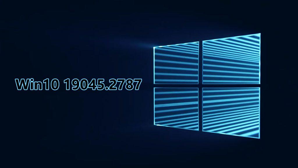 微软发布Windows10 22H2 19045.2787预览版更新!解决USB打印机问题