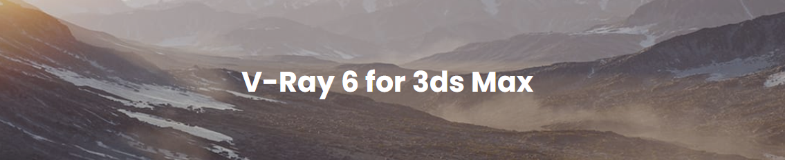 【VR6.00.06下载】VRay 6.00.06 for 3dmax2018-2023 免费破解版